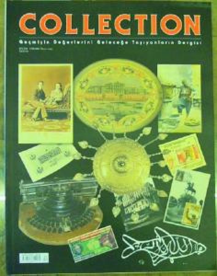 COLLECTION GEÇMİŞİN DEĞERLERİNİ GELECEĞE TAŞIYANLARIN DERGİSİ SAYI 14 OCAK ŞUBAT MART 2004 