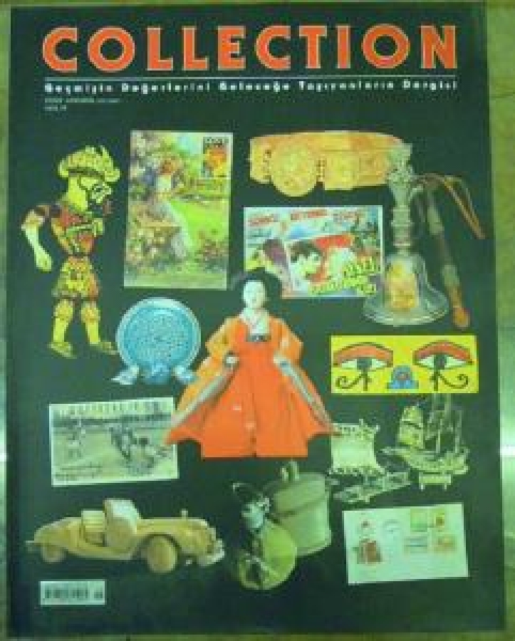 COLLECTION GEÇMİŞİN DEĞERLERİNİ GELECEĞE TAŞIYANLARIN DERGİSİ SAYI 15 NİSAN-MAYIS-HAZİRAN 2004 