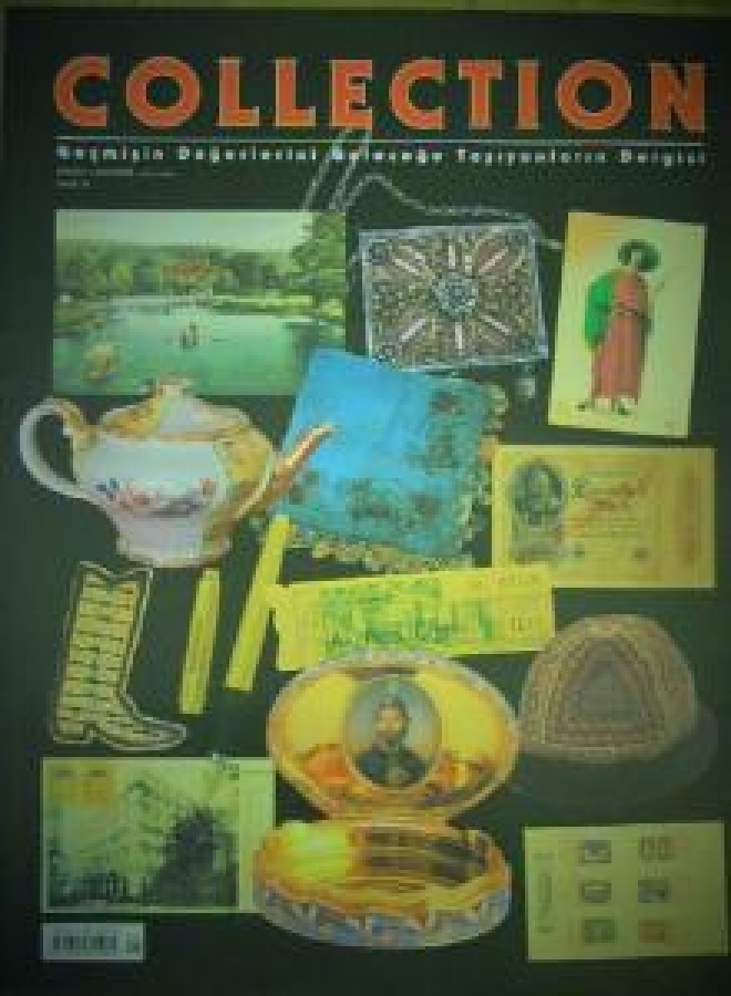 COLLECTION GEÇMİŞİN DEĞERLERİNİ GELECEĞE TAŞIYANLARIN DERGİSİ SAYI 16 TEMMUZ-AĞUSTOS-EYLÜL 2004 