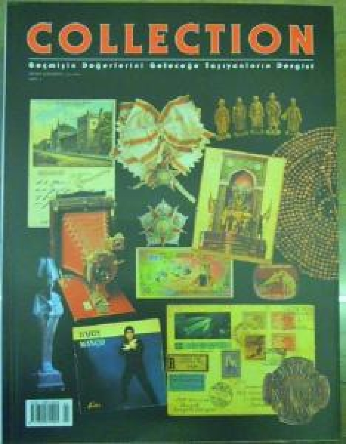 COLLECTION GEÇMİŞİN DEĞERLERİNİ GELECEĞE TAŞIYANLARIN DERGİSİ SAYI 4 TEMMUZ-AĞUSTOS-EYLÜL 2001 