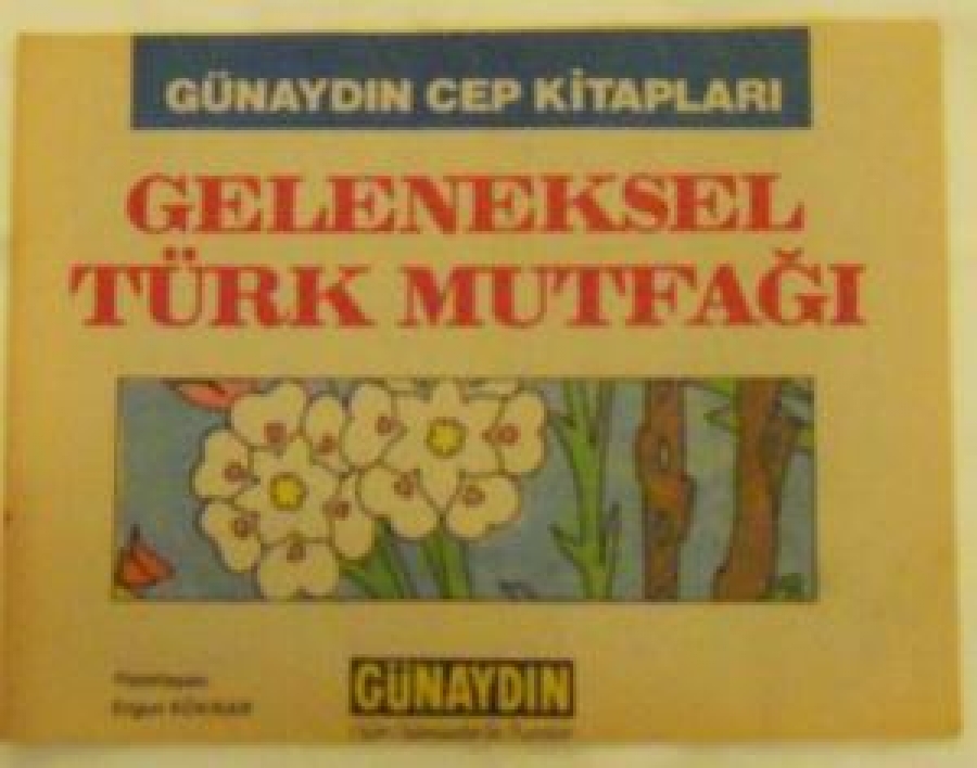 GÜNAYDIN CEP KİTAPLARI GELENEKSEL LEZZETLERİ İLE TÜRK MUTFAĞI 