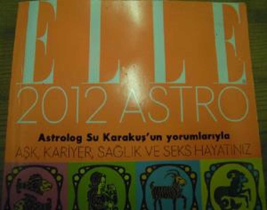 ELLE 2012 ASTRO ASTROLOG SU KARAKUŞ'UN YORUMLARIYLA AŞK,KARİYER SAĞLIK VE SEXS HAYATINIZ 