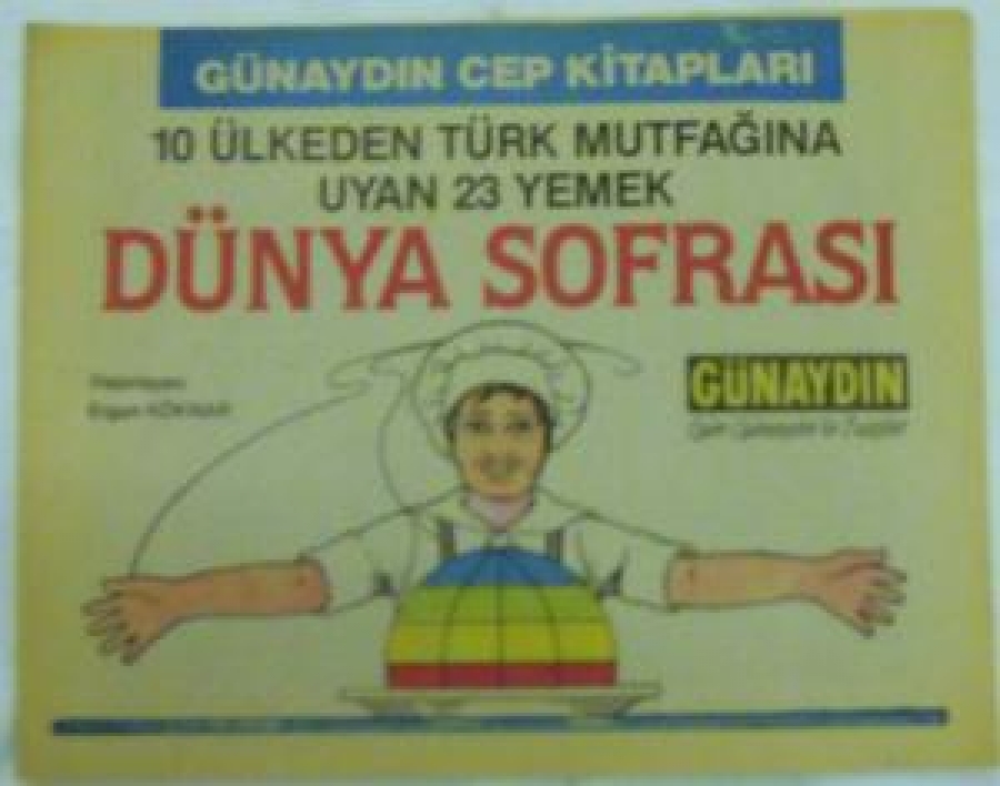 GÜNAYDIN 10 ÜLKEDEN TÜRK MUTFAĞINA UYAN 23 YEMEK DÜNYA SOFRASI 