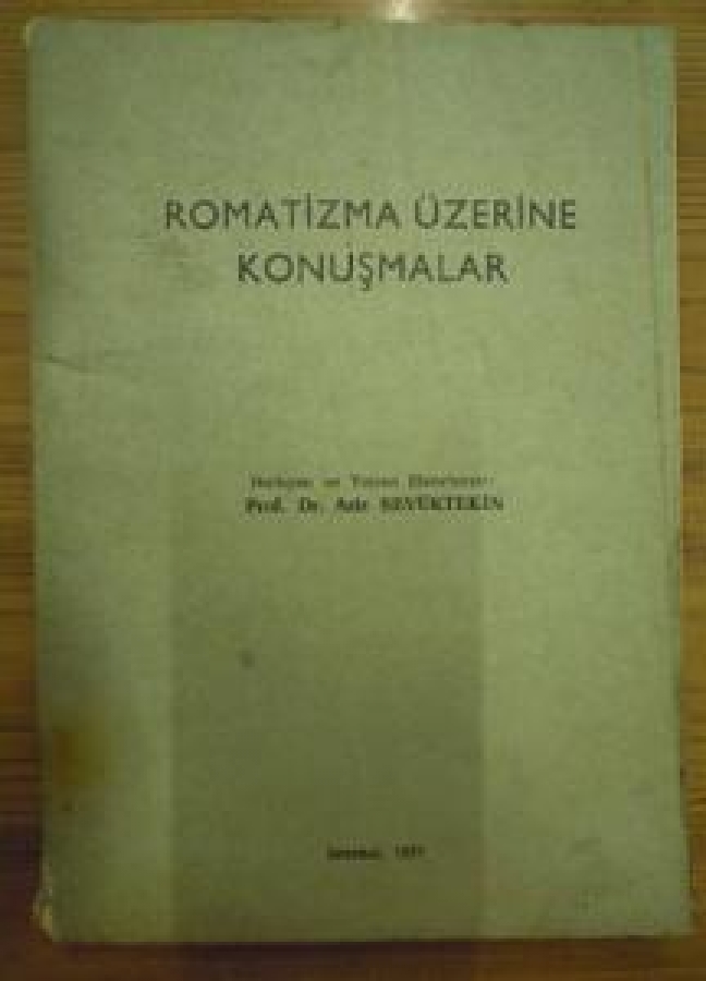 ROMATİZMA ÜZERİNE KONUŞMALAR İSTANBUL 1971 PROF.DR. AZİZ SEVÜKTEKİN 