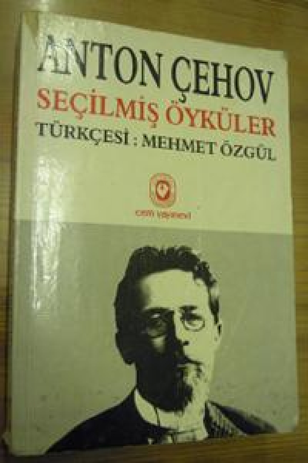 ANTON ÇEHOV SEÇİLMİŞ ÖYKÜLER TÜRKÇESİ : MEHMET ÖZGÜL CEM YAYIN EVİ DÜNYA KLASİKLERİ 