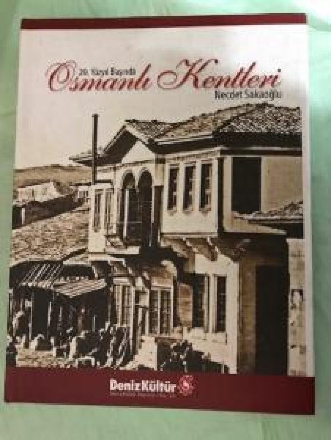 20.YÜZYIL BAŞINDA OSMANLI KENTLERİ HECDET SAKAOĞLU