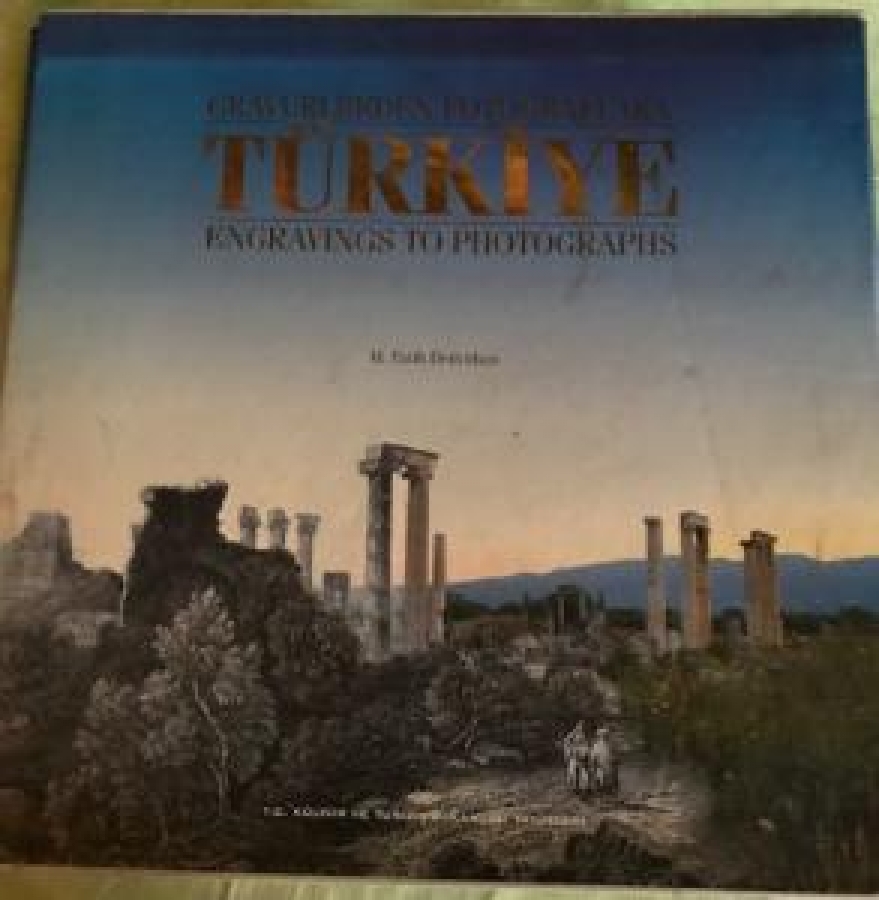 GRAVÜRLERDEN FOTOĞRAFLARA TÜRKİYE ENGRAVINGS TO PHOTOGRAPHS M. FATİH DEMİRHAN 