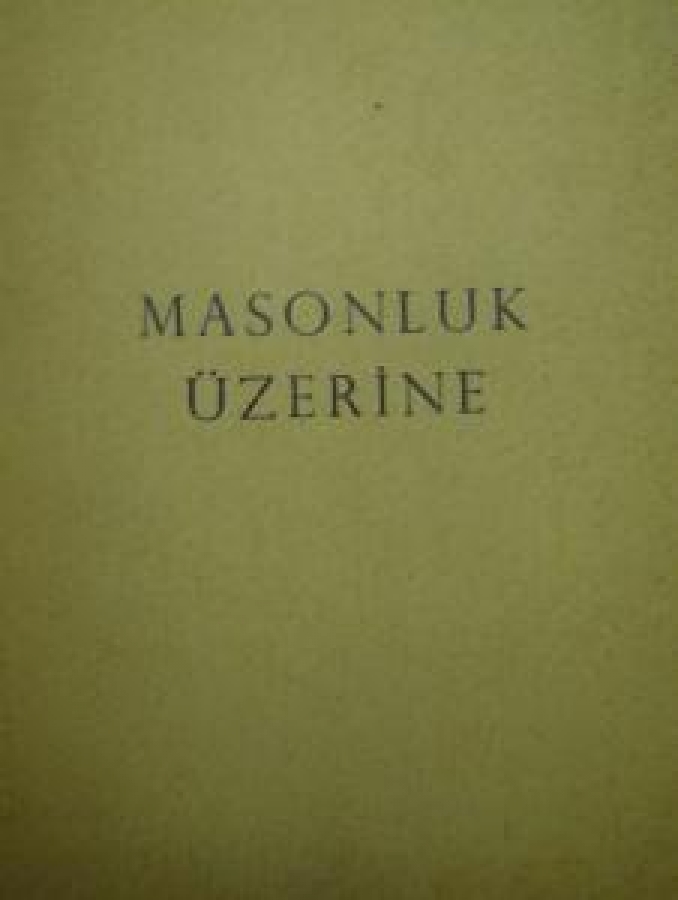 MASONLUK ÜZERİNE BİLGİLER YAŞAM BİÇİMLERİ