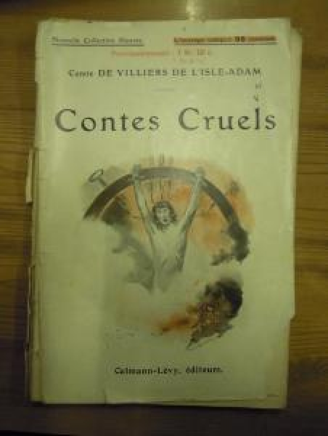 CONTES CRUELS COMTE DE VILLIERS DE L'ISLE-ADAM CALMANN - LEVY , EDİTEURS 