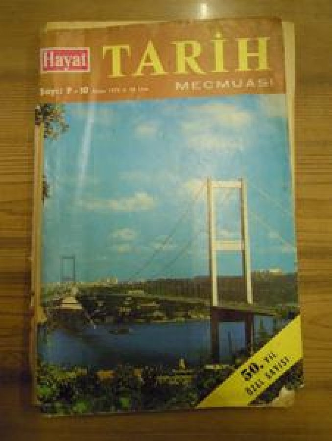 HAYAT TARİH MECMUASI SAYI : 9 - 10 EKİM 1973 50. YIL ÖZEL SAYISI 