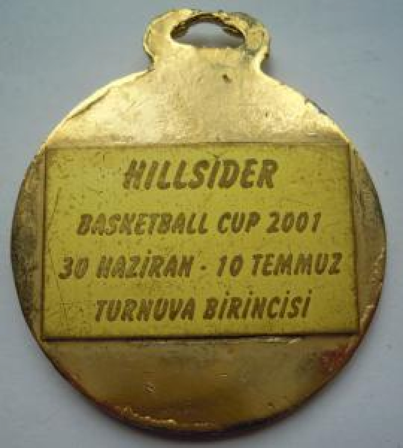 HILLSIDER BASKETBALL CUP 2001 30 HAZİRAN-10 TEMMUZ TURNUVA BİRİNCİSİ YAZILI MADALYA 