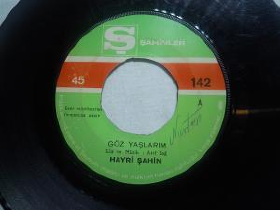 HAYRİ ŞAHİN A GÖZ YAŞLARIM B SEVDİM DE SEVİLMEDİM SÖZ VE MÜZİK . ARİF SAĞ 45'LİK YERLİ PLAK 