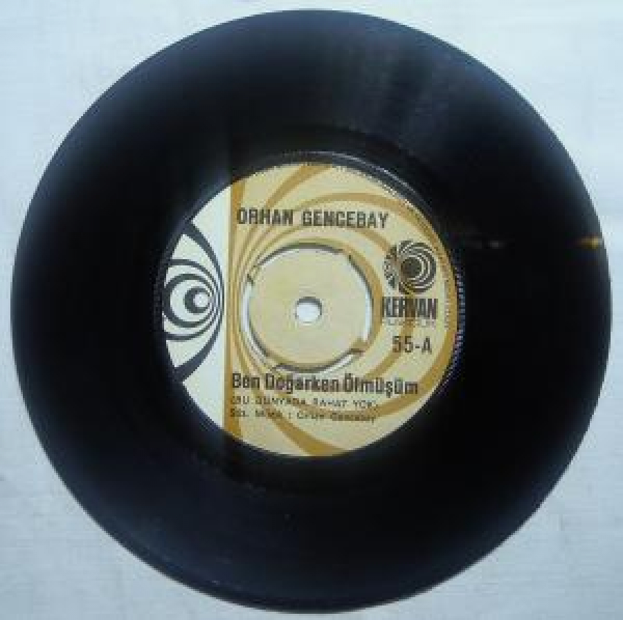 ORHAN GENCEBAY 55 A BEN DOĞARKEN ÖLMÜŞÜM (BU DÜNYADA RAHAT YOK) 55 B 
