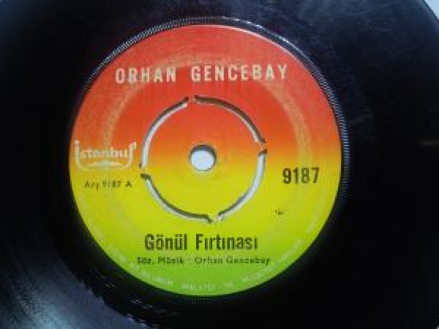 ORHAN GENCEBAY 9187 A GÖNÜL FIRTINASI 9187 B SEVEREK AYRILALIM SÖZ,MÜZEK . ORHAN GENCEBAY 45LİK YERLİ PLAK 