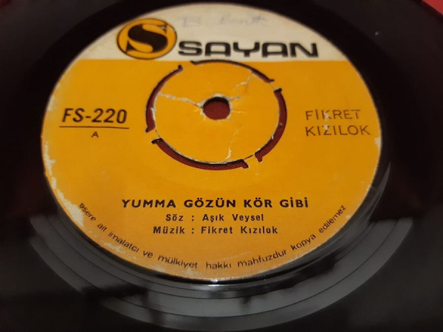 SAYAN FS - 220 A . FİKRET KIZILOK YUMMA GÖZÜN KÖR GİBİ FS - 220 B YAĞMUR OLSAM 45 LİK YERLİ PLAK 