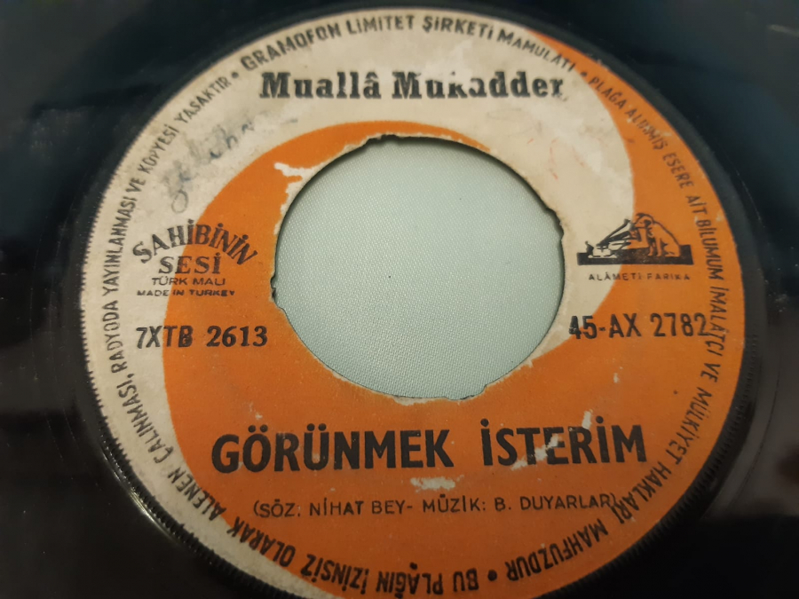 SAHİBİNİ SESİ PLAK MUALLA MUKADDER BEN KÜSKÜNÜM FELEĞE , GÖRÜNMEK İSTERİM 45 LİK YERLİ PLAK 