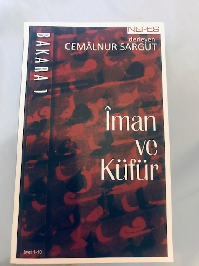  İMAN VE KÜFÜR - BAKARA 1 - CEMALNUR SARGUT 
