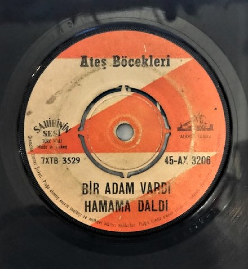 ATEŞ BÖCEKLERİ AŞIKLAR YARIŞMASI-BİR ADAM VARDI HAMAMA DALDI 45 LİK PLAK