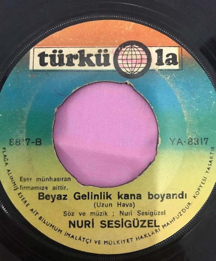 NÜRİ SESİGÜZEL GÖZ YAŞIMDAN GAYRİ NEM KALDI-BEYAZ GELİNLİK KANA BULANDİ 45 LİK YERLİ PLAK