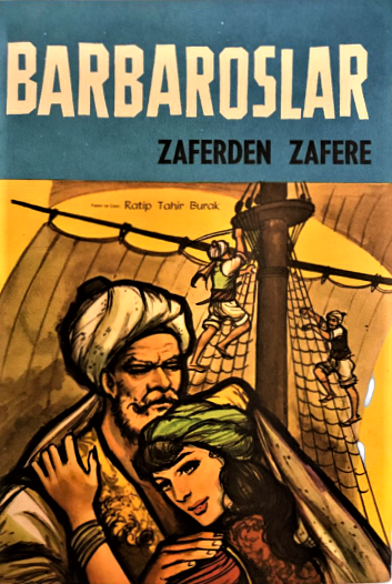 CİZGİ ROMAN BARBAROSLAR ZAFERDEN ZAFERE YAZAN VE CİZEN RATİP TAHİR BURAK BAŞTAN BAŞA RESİMLİ 