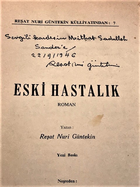 İMZALI İTAFLI REŞAT NURİ GÜLTEKİN KÜLLİYATINDAN ESKİ HASTALIK ROMANI İLK BASKI YAZAN REŞAT NÜRi NÜNTEKİN