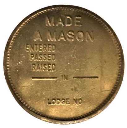  MADE A MASON  ENTERED PASSED RAISED IN LODGE NO TOKEN MASON LOCA GİRİŞ JETON