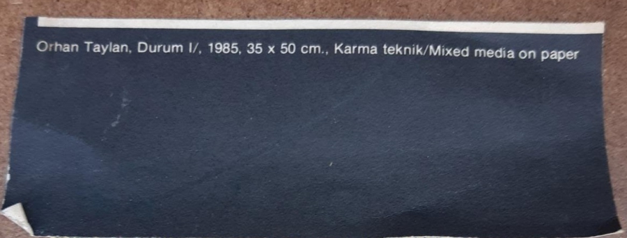 ORHAN TAYLAN İMZALI TUAL ÜZERİNE YAGLIBOYA  KARISIK TEKNİK CALIŞMASI  MİXED MEDİA PAPER 1985 YAPIMI 