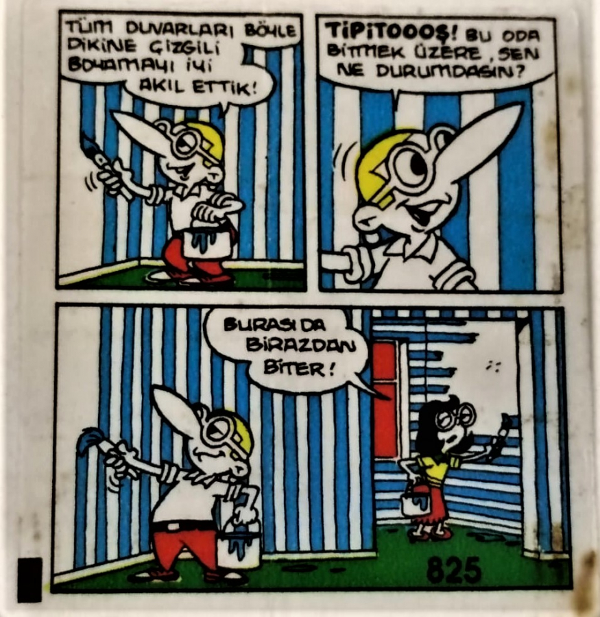  TİPİTİP SAKIZ VE CİKLET İÇERSİNDEN CIKAN YAĞLI KAGIT TÜRÜNDE RENKLİ TİFDRUK BASKI İLE KONULU MİZANSEN KARİKATÜR 