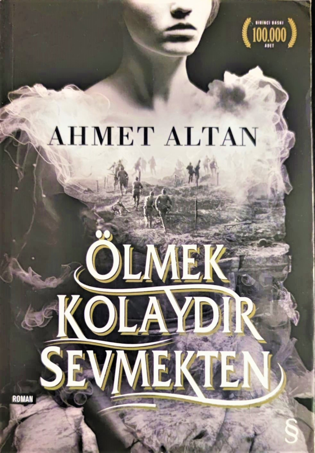 ÖLMEK KOLAYDIR SEVMEKTEN AHMET ALTAN KARTON KAPAK 573 SAYFA 19X13 CM