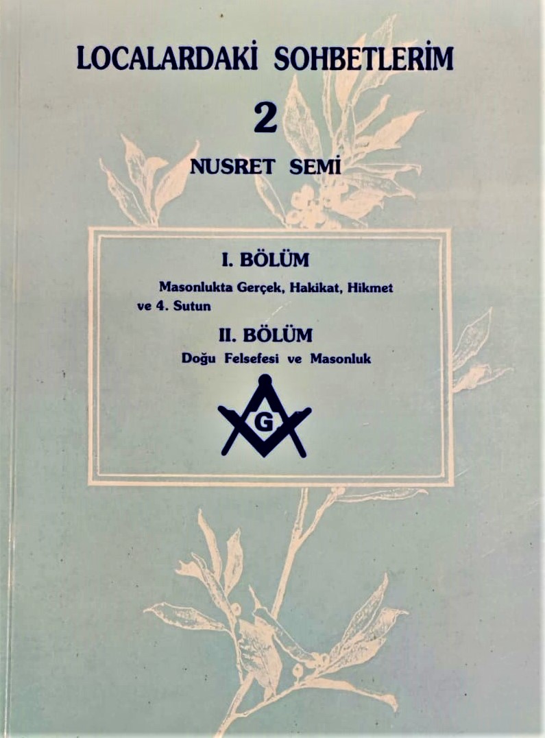 MASON LOCALARDAKİ SOHBETLERİM 2 NUSRET SEMİ 1  VE 2. BÖLÜM HÜR VE KABUL EDİLMİŞ MASONLAR TÜRKİYE, 1995 YAYIN YERİ İSTANBUL  ÖLCÜ 20,5 X 15 CM
