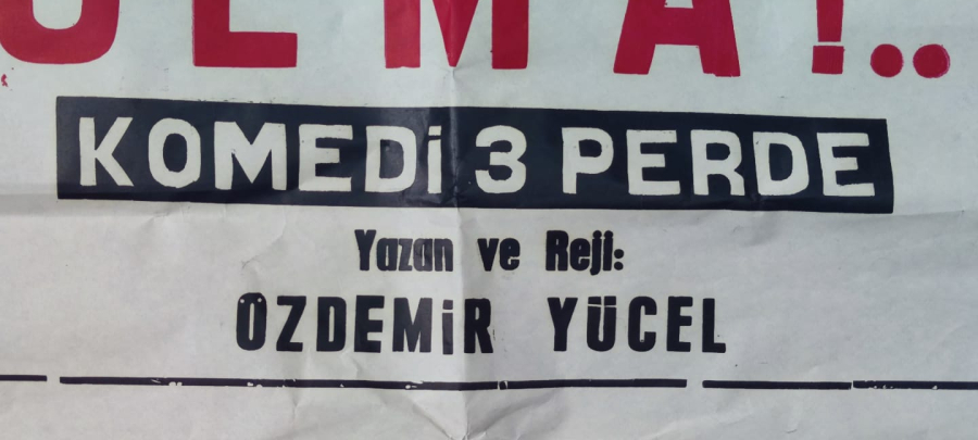 TİYATRO AFİŞİ  YENİŞEHİR ÖZDEMİR YUCEL TİYATROSU GELDE DELİ OLMA  KOMEDİ 3 PERDE YAZAN VE REJİ  ÖZDEMİR YUCEL