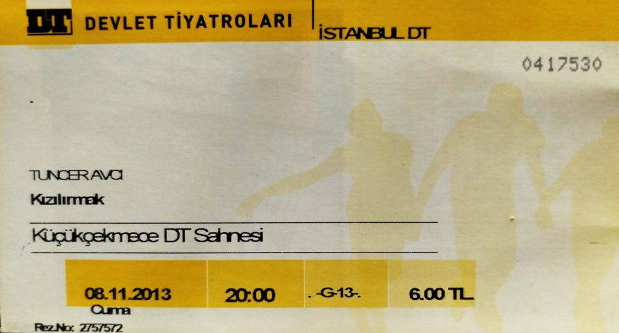 2013 İSTANBUL DEVLET TİYATROLARI KIZILIRMAK TUNCER AVCI KUCUKCEKMECE DT SAHNESİ BİLET