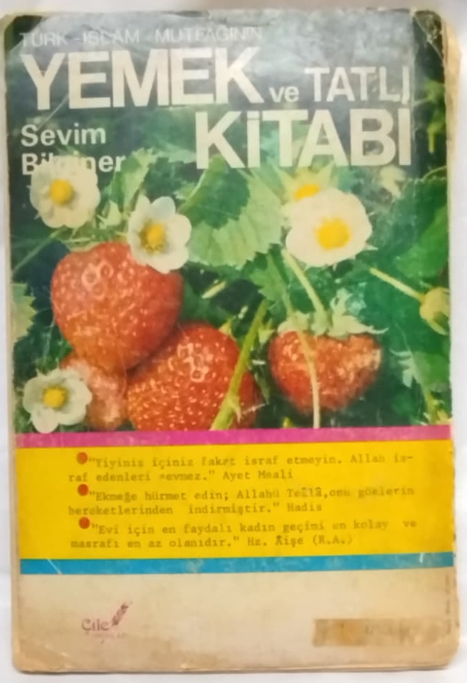 TÜRK-İSLAM MUTFAĞININ YEMEK VE TATLI KİTABI SEVİM BİLGİNER ÇİLE YAYINLARI ANTİKA YEMEK KİTABI