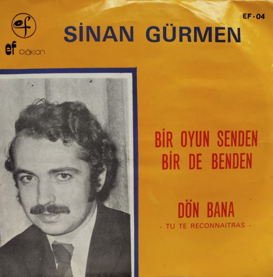 SİNAN GÜRMEN 1973 YILI EF PLAKLARI BASKI BİR OYUN SENDEN BİR DE BENDEN DÖN BANA 45 LİK KABLI PLAK