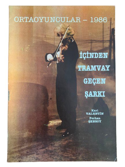FERHAN ŞENSOY ORTAOYUNCULAR ''İÇİNDEN TRAMVAY GEÇEN ŞARKI'' TİYATRO OYUN BROŞÜRÜ