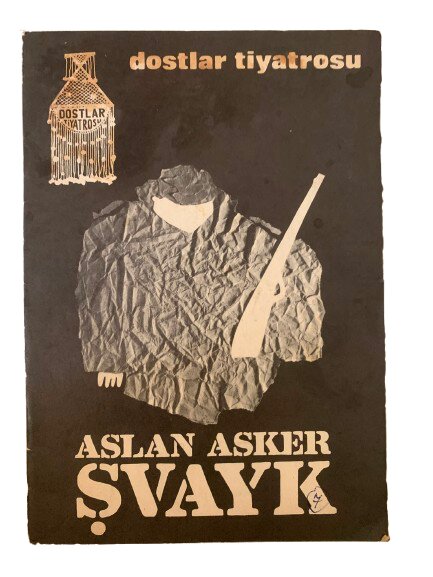 DOSTLAR TİYATROSU ''ASLAN ASKER ŞVAYK'' TİYATRO OYUN KİTAPÇIĞI