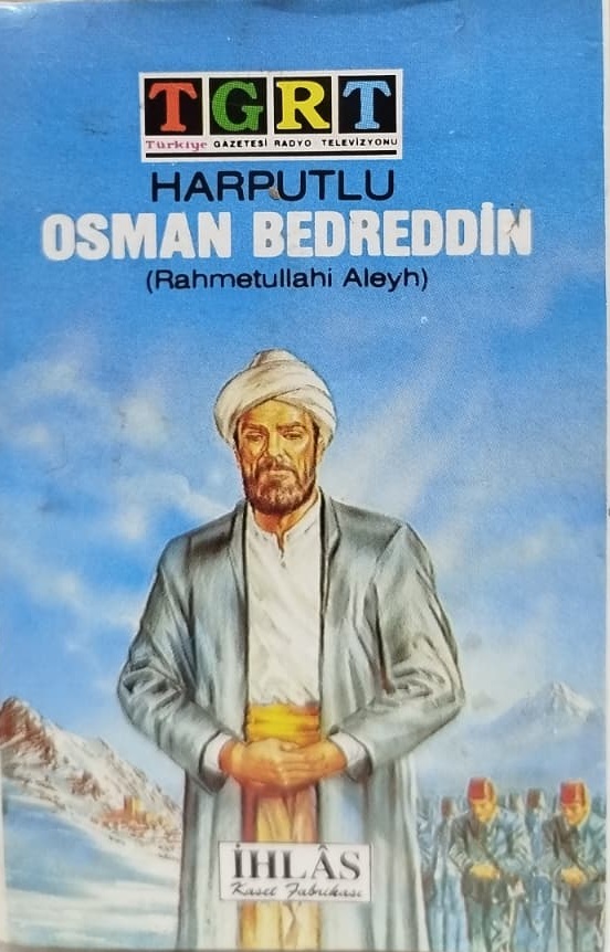 TGRT 1990'LI YILLARDA ÜRETİLMİŞ HARPUTLU OSMAN BEDREDDİN RAHMETULLAHİ ALEYH AŞK-I İLÂHÎ VE TASAVVUF ANLATIMLI SES KASETİDİR