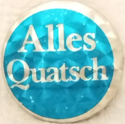 1975  ALMAN ALLES QUATSCH SLOGAN TENEKE ON BOMBELİ ORJINAL DONEM KULLANILMIS YAKA ROZET